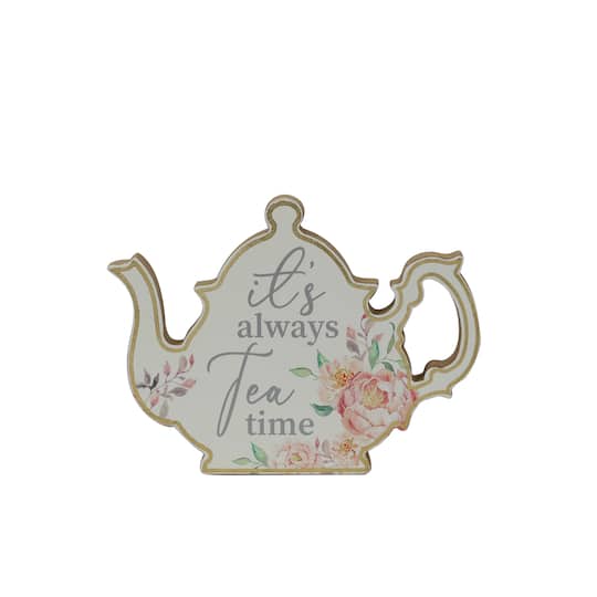 8.5&#x22; It&#x27;s Always Tea Time Teapot Tabletop Sign by Ashland&#xAE;